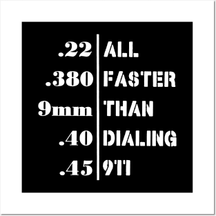 All Faster Than Dialing 911 Funny Guns Gift Posters and Art